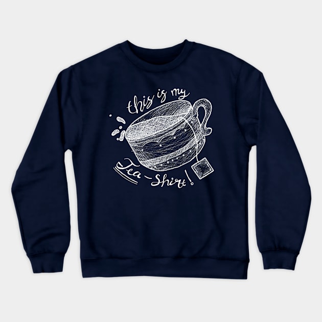 Tea Shirt (Chalkboard Style) - puns, tea lovers, cute Crewneck Sweatshirt by Inspirational Koi Fish